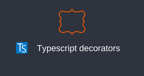 Dive into Typescript decorators